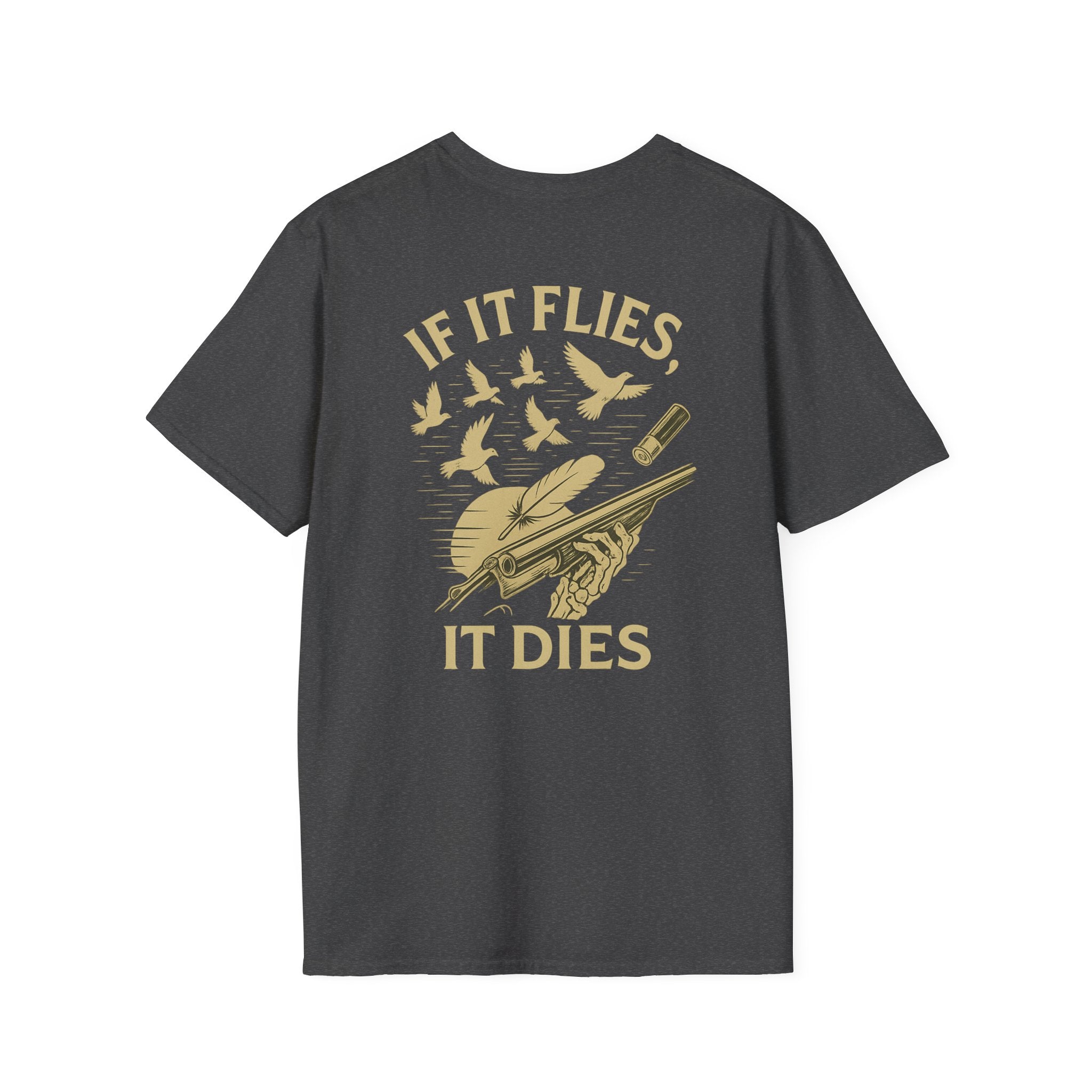 IF IT FLIES IT DIES Dove Hunting