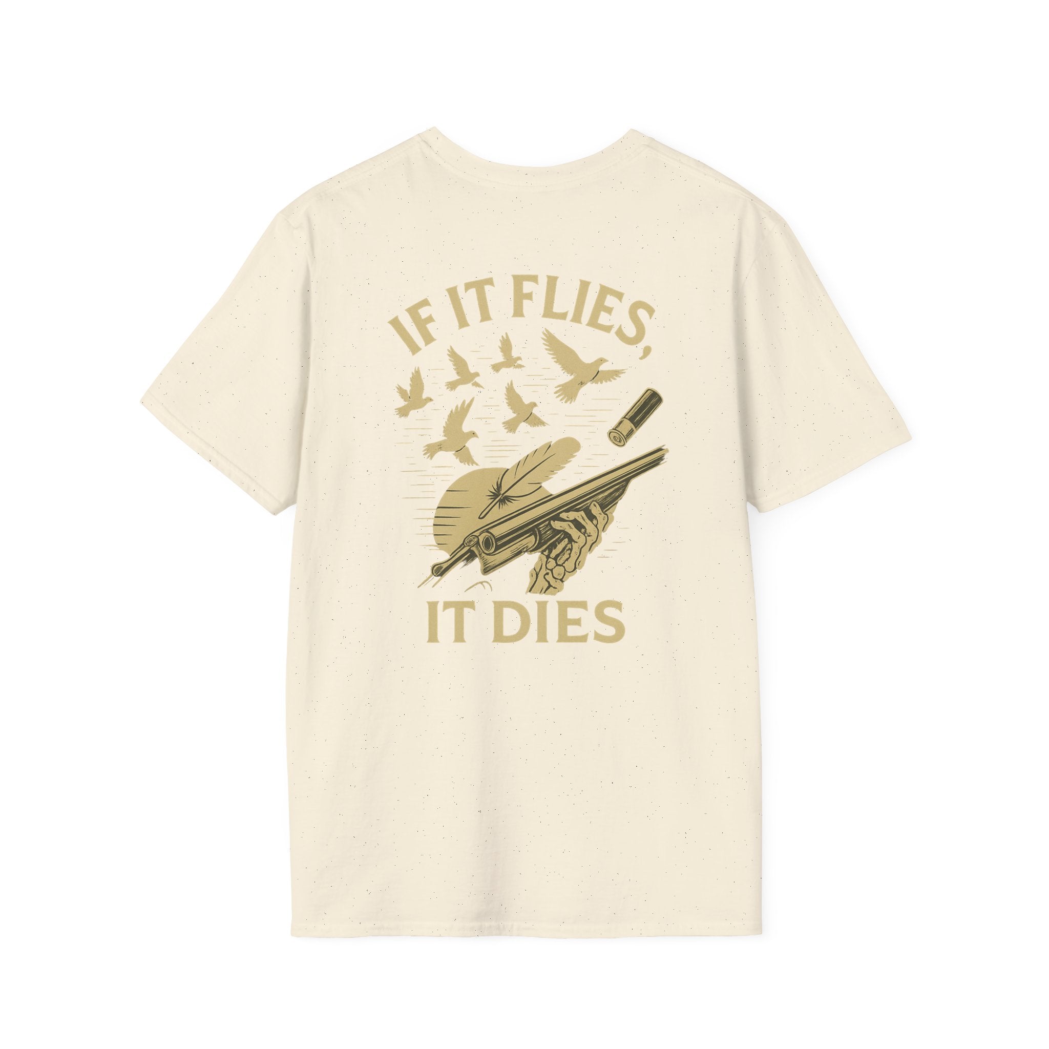 IF IT FLIES IT DIES Dove Hunting